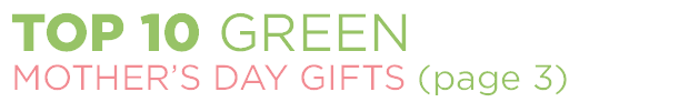 TOP 10 GREEN MOTHER'S DAY GIFTS page 3